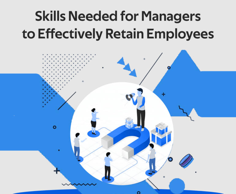 skills needed for managers to effectively retain employees